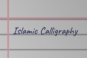 Islamic Calligraphy : A Comprehensive Guide
