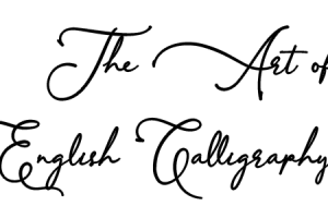 The Art of English Calligraphy