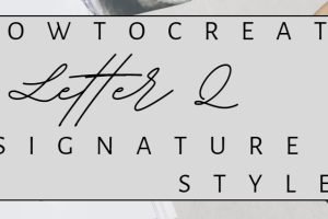 How to Create a Unique Letter Q Signature